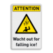 Waarschuwingsbord - ATTENTION Watch out for falling ice