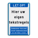 Bord let op blauw/wit - eigen tekst en pictogram - reflecterend