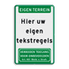 Bord eigen weg groen/wit - eigen tekst en pictogram - reflecterend