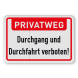 Hinweisschild - PRIVATWEG, Durchgang und Durchfahrt verboten!