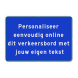 Verkeersbord 3:2 met eigen tekst - blauw/wit - reflecterend