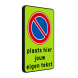 Verkeersbord verboden te parkeren RVV E01 fluor met eigen tekst - reflecterend