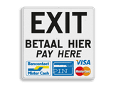 informatiebord reflecterend met eigen ontwerp exit uitgang betalen pin creditcard