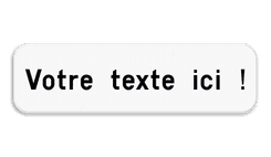 Panneau de texte - 2 lignes de texte - Blanc/noir