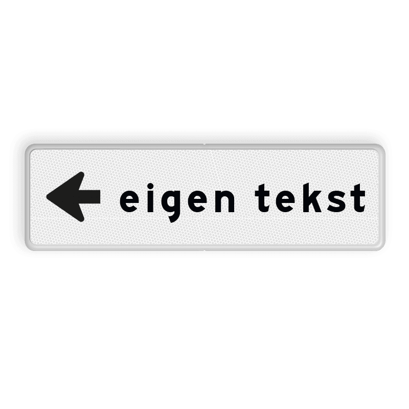 Reflecterend bord met eigen tekst en pijl kopen? | Bestel hier!
