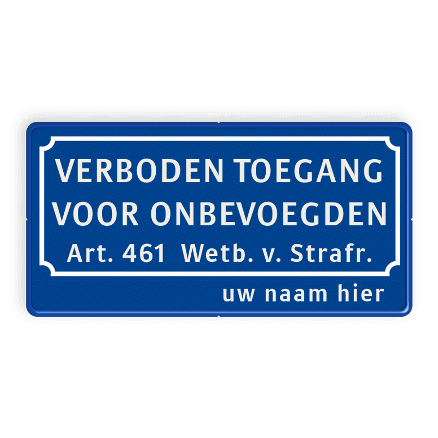 Bordje verboden toegang Artikel 461 + bedrijfsnaam