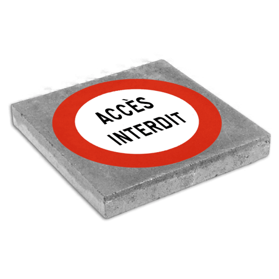 Dalle de signalisation - Accès interdit