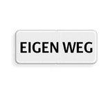 Verkeersbord RVV OBD02 - Onderbord - EIGEN WEG - OBD02