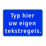 Verkeersbord 3:2 met eigen tekst - blauw/wit - reflecterend