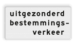 Verkeersbord RVV OB108 - Onderbord - Uitgezonderd bestemmings-verkeer