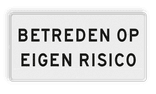 Verkeersbord RVV OBD05 - Betreden op eigen risico