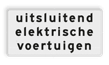 Verkeersbord onderbord uitsluitend elektrische voertuigen