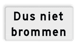 Verkeersbord - Dus niet brommen