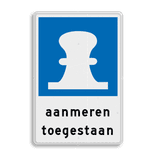 Scheepvaartbord aanmeren toegestaan - reflecterend