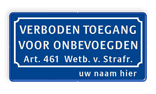 Verkeersbord verboden toegang art.461 + naam - BT01