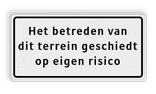 Verkeersbord - Betreden terrein op eigen risico - reflecterend