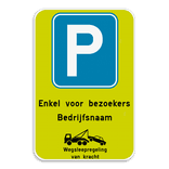 Parkeerbord - Enkel voor bezoekers + wegsleepregeling