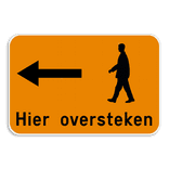 Informatiebord - Voetganger hier oversteken - 2 picto - eigen tekst