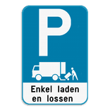 Parkeerbord - Enkel laden en lossen