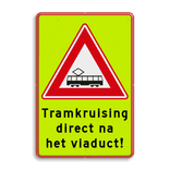 Verkeersbord RVV J14f - FLUOR tramkruising + ondertekst