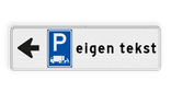Parkeerbord met pijl links - parkeren expeditie en eigen tekst