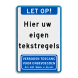 Verkeersbord eigen tekst + verboden toegang art. 461 - reflecterend