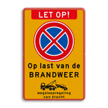 Verkeersbord met stopverbod Op last van de BRANDWEER + wegsleepregeling - BT31