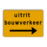 Omleidingsbord - uitrit bouwverkeer + Pijl rechts - Werk in uitvoering