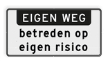Verkeersbord eigen weg + Betreden op eigen risico