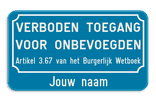 Verkeersbord verboden toegang voor onbevoegden art.3.67 + Bedrijfsnaam