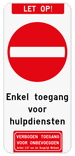 Verkeersbord - Let op! Enkel toegang voor hulpdiensten