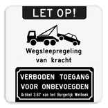 Parkeerverbod - Let op + Wegsleepregeling + Verboden toegang voor onbevoegden