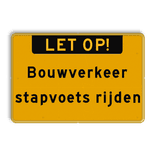 Tekstbord Bouwverkeer - stapvoets rijden - Werk in uitvoering