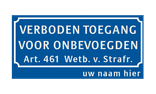 Verkeersbord verboden toegang art.461 + naam - BT01