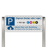 Parkplatzschild mit zwei Aluminium Pfosten für außen - mit eigenem Design