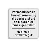 Verkeersbord vierkant met eigen tekst - wit/zwart - reflecterend