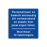 Verkeersbord vierkant met eigen tekst - blauw/wit - reflecterend