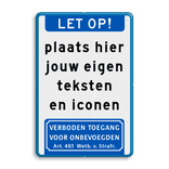 Verkeersbord eigen tekst + verboden toegang art. 461 - reflecterend