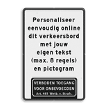 Verkeersbord met eigen tekst en verboden toegang - reflecterend
