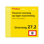 Waarschuwingsbord ProRail - Passeren overweg op eigen waarneming - 300x280mm
