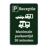 Informatiebord - parkeren receptie maximaal 30 minuten - reflecterend