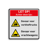 Waarschuwingsbord LET OP Gevaar voor heftrucks en vrachtwagens