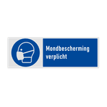 Veiligheidsbord met pictogram en tekst Mondbescherming verplicht