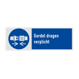 Veiligheidsbord met pictogram en tekst Gordel dragen verplicht