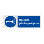 Veiligheidsbord met pictogram en tekst Akoestisch geluidssignaal geven