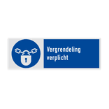 Veiligheidsbord met pictogram en tekst Vergrendeling verplicht