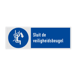 Veiligheidsbord met pictogram en tekst Sluit de veiligheidsbeugel