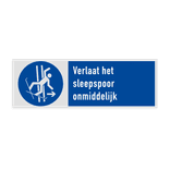 Veiligheidsbord met pictogram en tekst Verlaat het sleepspoor onmiddellijk