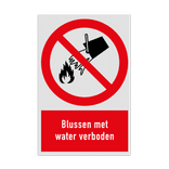 Verbodsbord met pictogram en tekst Blussen met water verboden