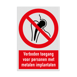 Verbodsbord met pictogram en tekst Verboden toegang voor personen met metalen implantaten